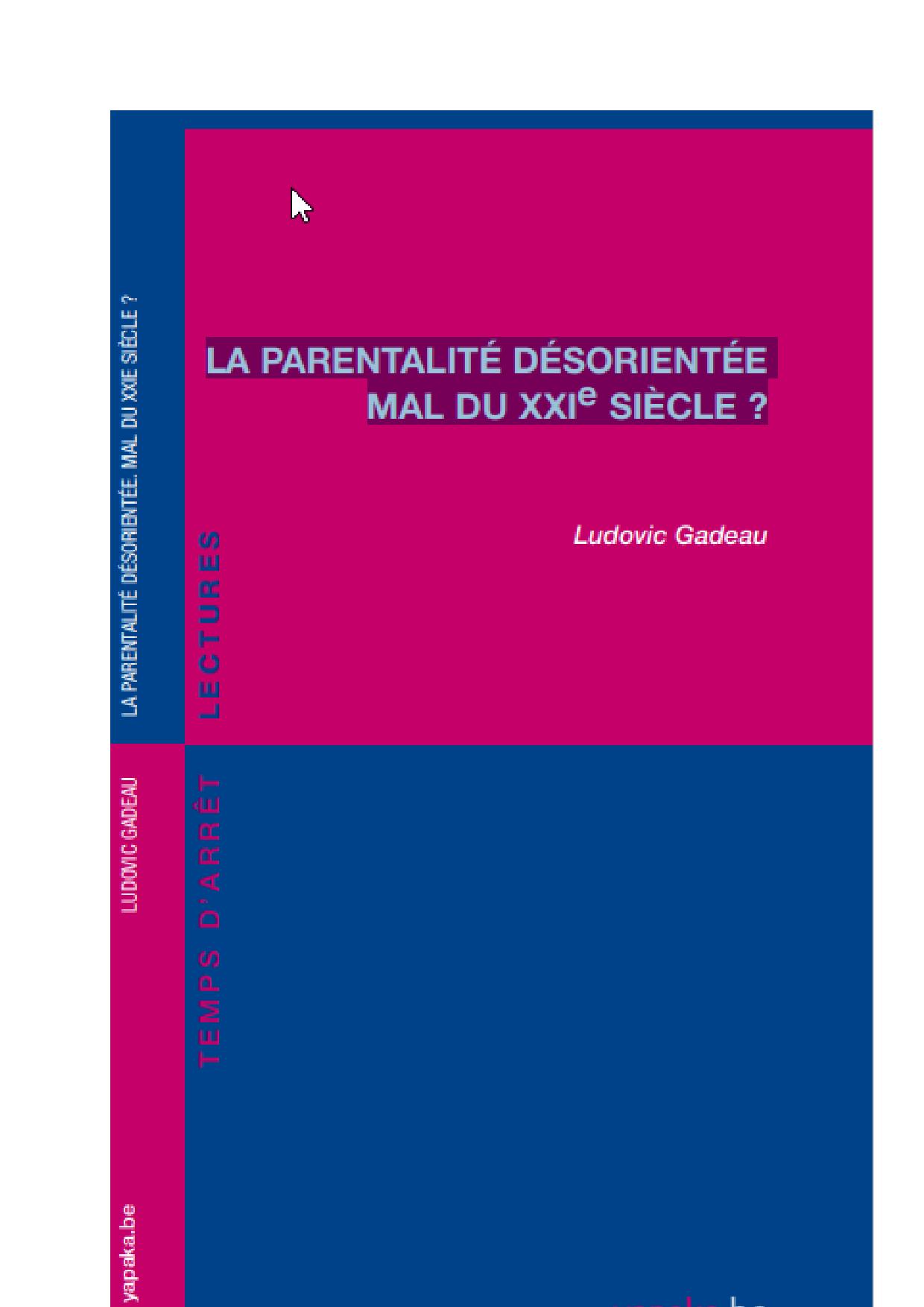 LA PARENTALITÉ DÉSORIENTÉE  MAL DU XXIe SIÈCLE ?